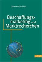 Beschaffungsmarketing und Marktrecherche - Hirschsteiner, Günter