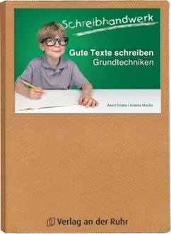 Gute Texte schreiben - Grundtechniken - Mucha, Andrea;Grabe, Astrid