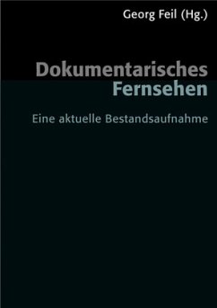 Dokumentarisches Fernsehen - Feil, Georg (Hrsg.)