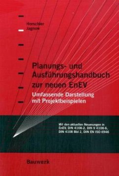 Planungs- und Ausführungshandbuch zur neuen EnEV - Horschler, Stefan; Jagnow, Kati