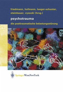 Psychotrauma - Friedmann, Alexander / Hofmann, Peter / Lueger-Schuster, Brigitte / Steinbauer, Maria / Vyssoki, David (Hgg.)