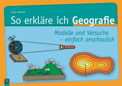 So erkläre ich Geografie - Schmidt, Johannes