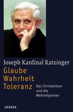 Glaube, Wahrheit, Toleranz - Ratzinger, Joseph