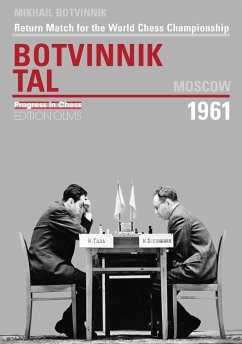 Return Match for the World Chess Championship Botvinnik - David Bronstein, Moscow 1961 - Return Match for the World Championship Botvinnik vs. Tal, Moscow 1961