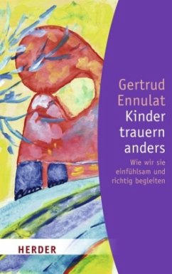 Kinder trauern anders - Ennulat, Gertrud