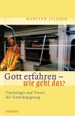 Gott erfahren - wie geht das?