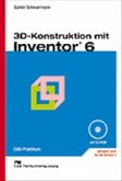 3D-Konstruktion mit Inventor 6, m. CD-ROM