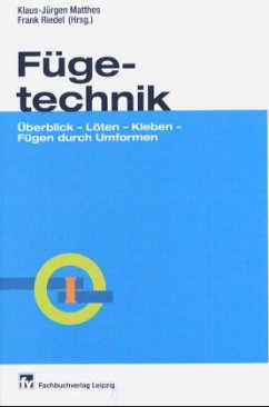 Fügetechnik - Matthes, Klaus-Jürgen; Richter, Erhardt; Riedel, Frank