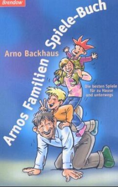 Arnos Familien-Spiele-Buch - Backhaus, Arno