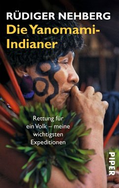 Die Yanomami-Indianer - Nehberg, Rüdiger