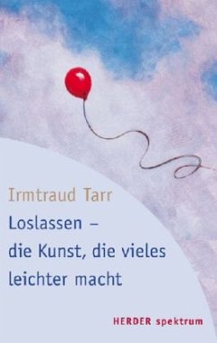 Cover Loslassen, die Kunst, die vieles leichter macht