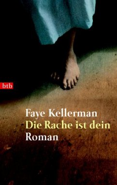 Die Rache ist dein / Peter Decker & Rina Lazarus Bd.12 - Kellerman, Faye