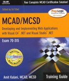 MCAD/MCSD Developing and Implementing Web Applications with Visual C sharp .NET and Visual Studio .NET, w. CD-ROM