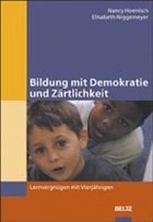 Bildung mit Demokratie und Zärtlichkeit - Hoenisch, Nancy; Niggemeyer, Elisabeth