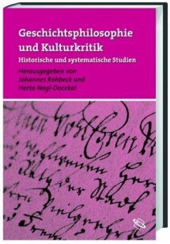 Geschichtsphilosophie und Kulturkritik - Rohbeck, Johannes / Nagl-Docekal, Herta (Hgg.)