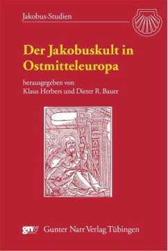 Der Jakobuskult in Ostmitteleuropa - Herbers, Klaus / Bauer, Dieter R. (Hgg.)