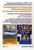 Therapeutischer Prozess und Behandlungstechnik bei Kindern und Jugendlichen