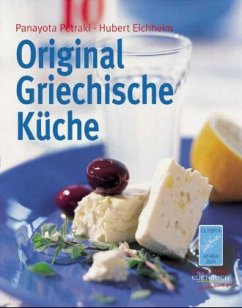 Original Griechische Küche - Petraki, Panayota; Eichheim, Hubert