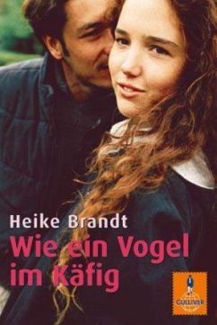 Wie ein Vogel im Käfig - Brandt, Heike