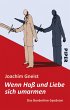 Wenn Haß und Liebe sich umarmen - Bild 1