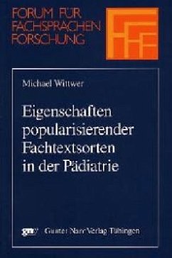 Eigenschaften popularisierender Fachtextsorten in der Pädiatrie - Wittwer, Michael Eigenschaften popularisierender Fachtextsorten in der Pädiatrie - Wittwer, Michael