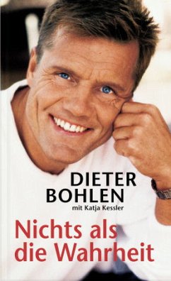 Nichts als die Wahrheit, Sonderausgabe - Bohlen, Dieter