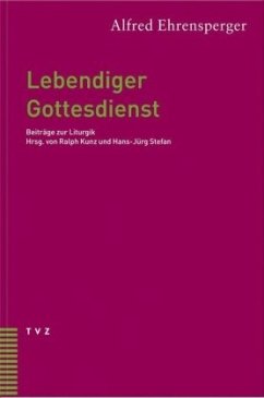 Lebendiger Gottesdienst - Ehrensperger, Alfred