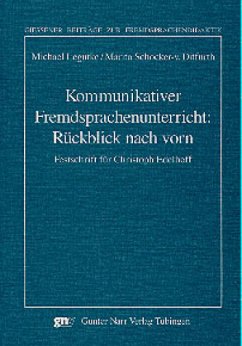 Kommunikativer Fremdsprachenunterricht: Rückblick nach vorn - Legutke, Michael / Schocker-v. Ditfurth, Marita (Hgg.)