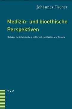 Medizin- und bioethische Perspektiven - Fischer, Johannes