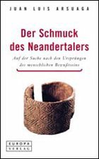 Der Schmuck des Neandertalers - Arsuaga, Juan L.