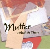 Mutter, Einfach die Beste