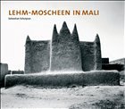 Lehm-Moscheen in Mali - Schutyser, Sebastian