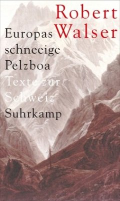 Europas schneeige Pelzboa - Walser, Robert