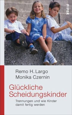 Glückliche Scheidungskinder - Largo, Remo H.; Czernin, Monika