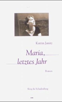 Maria, letztes Jahr - Janitz, Katrin
