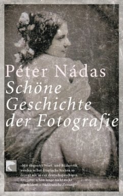 Schöne Geschichte der Fotografie - Nádas, Péter