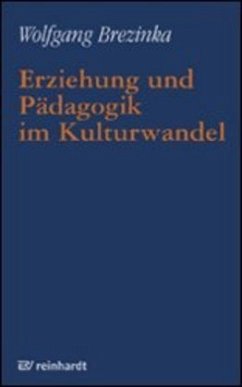 Erziehung und Pädagogik im Kulturwandel - Brezinka, Wolfgang