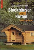 Blockhäuser und Hütten selbst gebaut