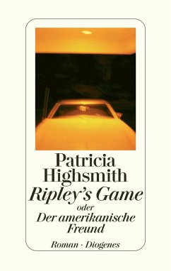 Ripley's Game oder Der amerikanische Freund - Highsmith, Patricia