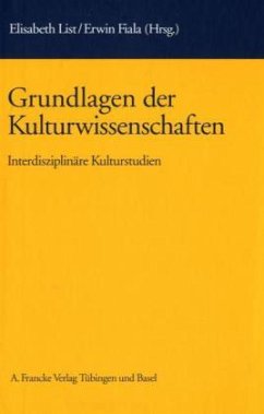 Grundlagen der Kulturwissenschaften - List, Elisabeth / Fiala, Erwin (Hgg.)