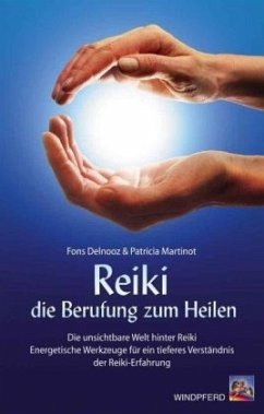 Reiki, die Berufung zum Heilen - Delnooz, Fons;Martinot, Patricia