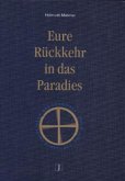 Eure Rückkehr in das Paradies Eure Rückkehr in das Paradies