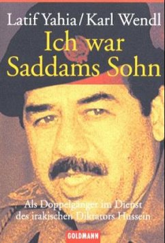 Ich war Saddams Sohn - Wendl, Karl; Yahia, Latif
