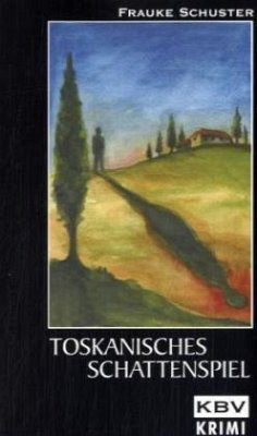 Toskanisches Schattenspiel - Schuster, Frauke