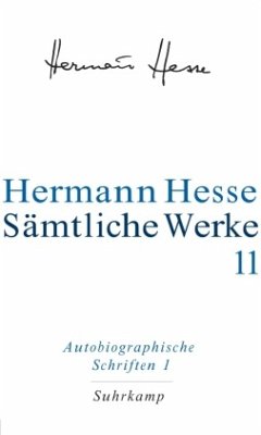 Autobiographische Schriften / Sämtliche Werke 11, Tl.1 - Hesse, Hermann
