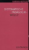 Systematische Pädagogik - Wozu?