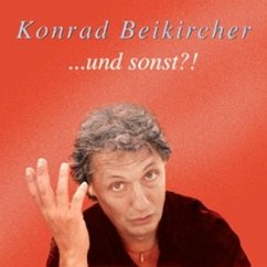 Und sonst?, 2 Audio-CDs - Beikircher, Konrad