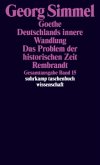 Goethe. Deutschlands innere Wandlung. Das Problem der historischen Zeit. Rembrandt