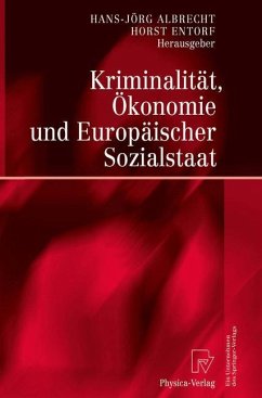 Kriminalität, Ökonomie und Europäischer Sozialstaat - Albrecht, Hans-Jörg / Entorf, Horst Dieter (Hgg.)