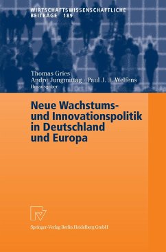 Neue Wachstums- und Innovationspolitik in Deutschland und Europa - Gries, Thomas / Jungmittag, Andre / Welfens, Paul J.J. (Hgg.)